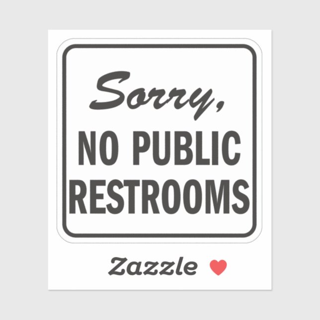 Sorry No Public Restrooms sign Sticker (Sheet)