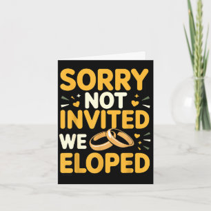 Sorry not invited wife engagement fiancé couple card