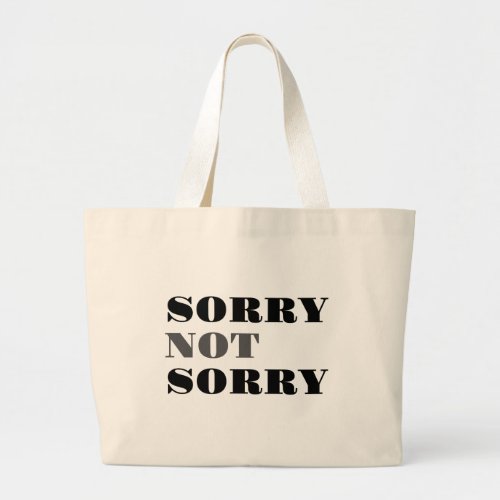 Sorry Not Sorry Bag