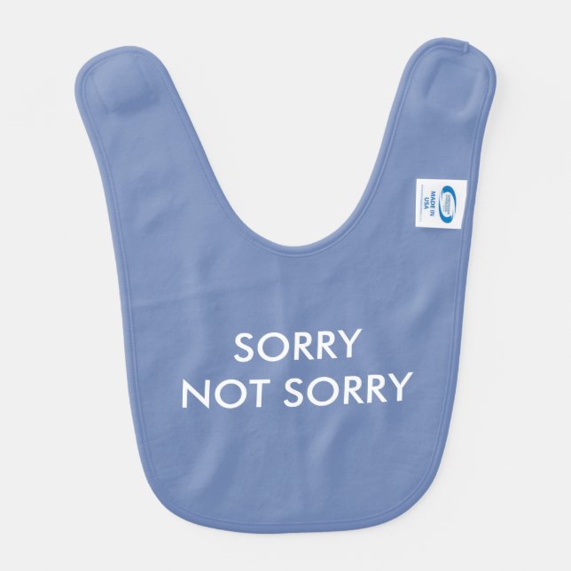 SORRY NOT SORRY Blue Baby Bib (Back)