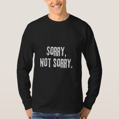 Sorry Not Sorry British Slang Vs English British I T_Shirt