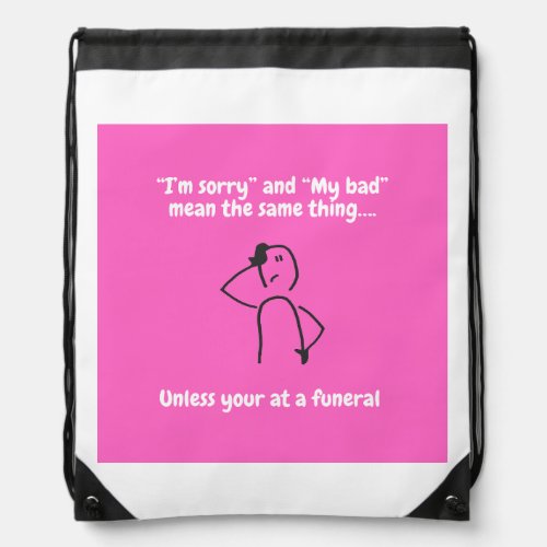 Sorry Not Sorry Collection Drawstring Bag