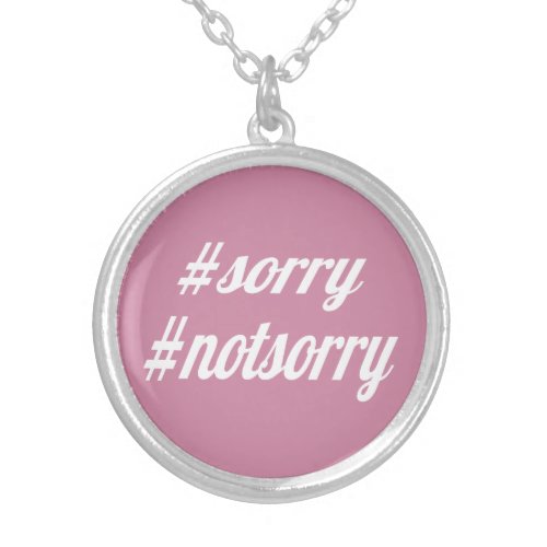 Sorry Not Sorry Necklace
