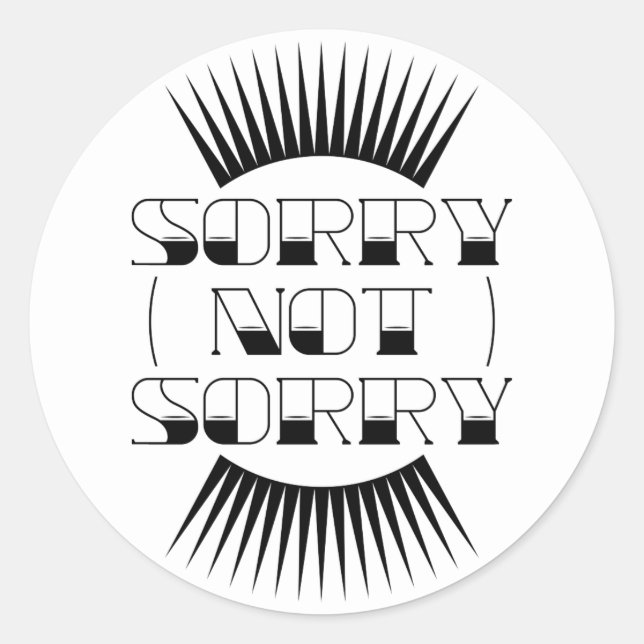 Sorry Not Sorry Retro Typography Classic Round Sticker (Front)