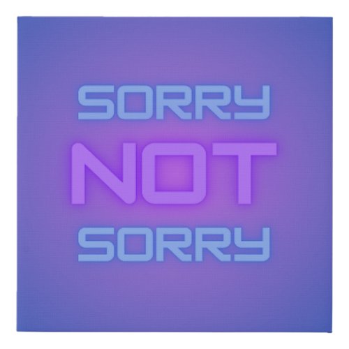 Sorry Not Sorry Wall Art