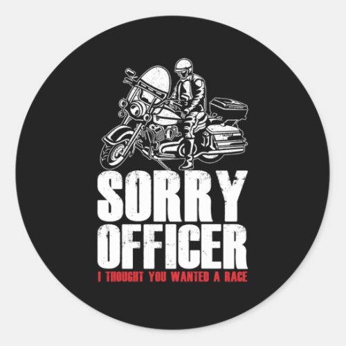 Sorry Officer Race Racing Bike Biker Police Gift Classic Round Sticker