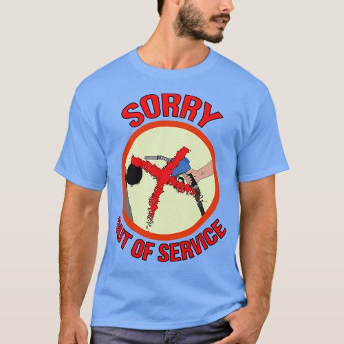 Sorry Out Of Service T_Shirt