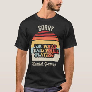 Sorry Playing Board Games Funny Retro Vintage T-Shirt