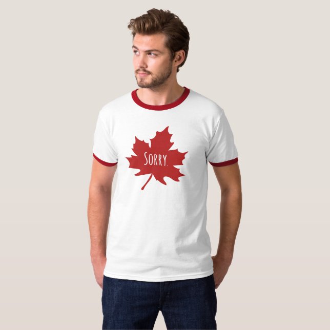 "Sorry." Polite Canadians always say sorry T-Shirt (Front Full)