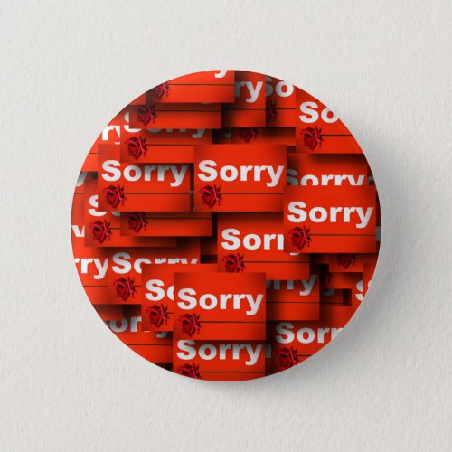 SORRY RED ROSE APOLOGY REGRET FORGIVENESS EXPRESSI PINBACK BUTTON