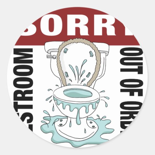 Sorry Restroom Out of Order Broken Toilet Classic Round Sticker