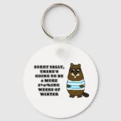 Sorry Sally, 6 more #*@%ing weeks of winter Keychain (Back)