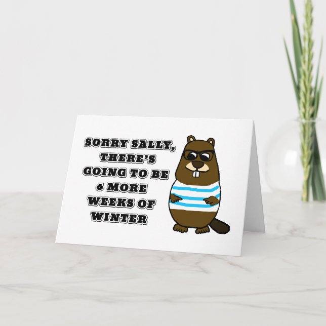 Sorry Sally, 6 more weeks of Winter Card (Front)