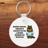 Sorry Sally, 6 more weeks of Winter Keychain (Front)