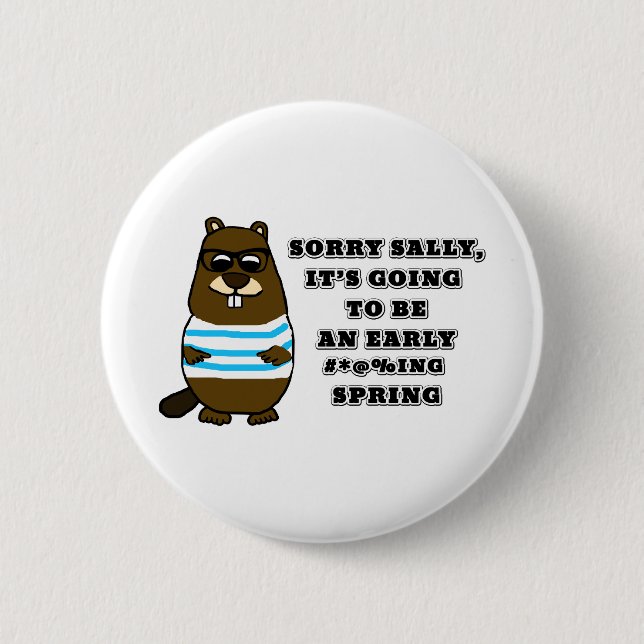 Sorry Sally, early #*@%ing spring Button (Front)