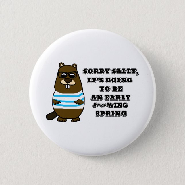 Sorry Sally, early #*@%ing spring Button (Front)