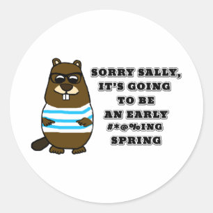 Sorry Sally, early #*@%ing spring Classic Round Sticker