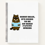 Sorry Sally, early #*@%ing spring Notebook