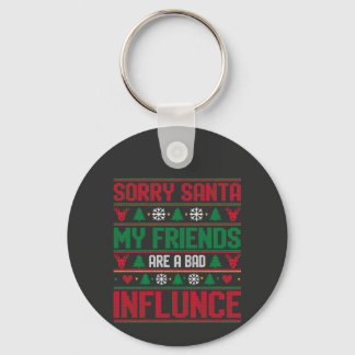 Sorry Santa Friends Bad Influence Ugly Christmas Keychain