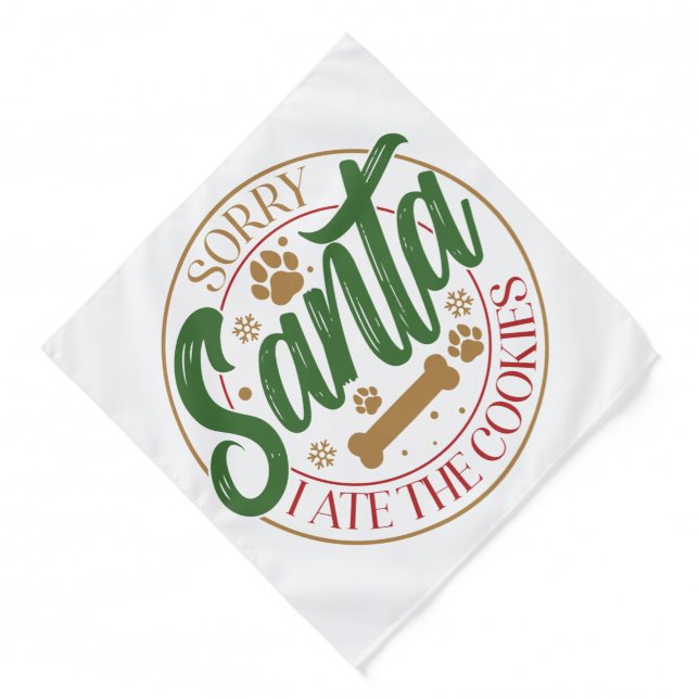 Sorry Santa I Ate The Cookies - Pet Bandana (Front)
