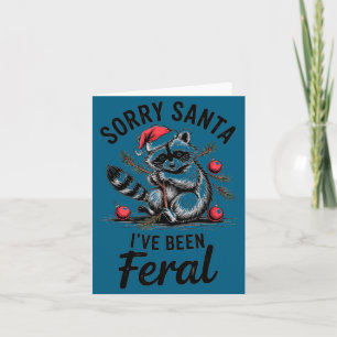 Sorry Santa I’ve Been Feral Funny Raccoon Christma Card