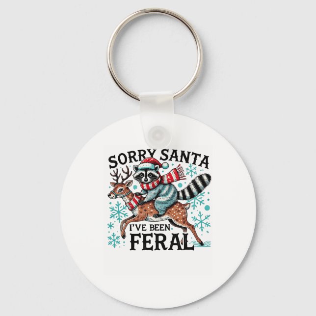 Sorry Santa I’ve Been Feral Funny Raccoon Christma Keychain (Front)