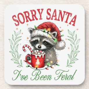 Sorry Santa, I've Been Feral Beverage Coaster