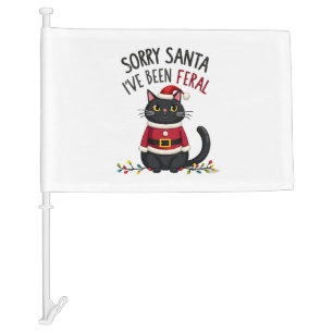 Sorry Santa I've Been Feral Black Cat Christmas Fu Car Flag