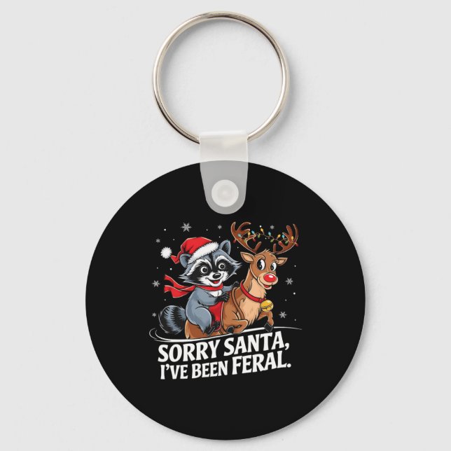 Sorry Santa I've Been Feral Christmas Holiday Recc Keychain (Front)