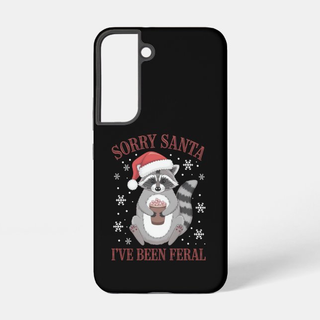 Sorry Santa I've Been Feral Christmas Raccoon  Samsung Galaxy Case (Back)
