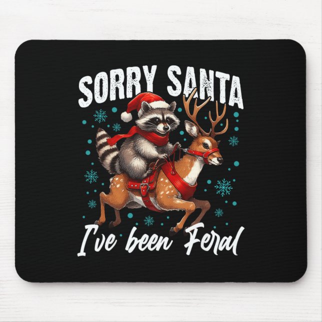 Sorry Santa I've Been Feral Cute Raccoon Christmas Mouse Pad (Front)