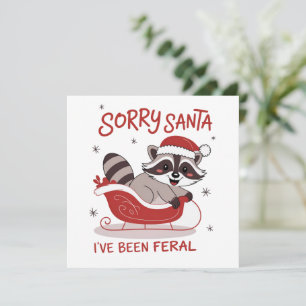 Sorry Santa I've Been Feral Funny Christmas  Holiday Card