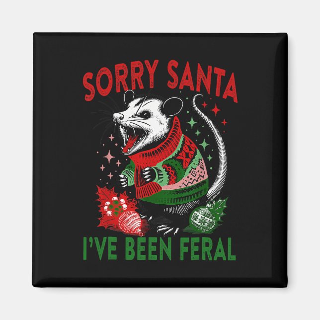 Sorry Santa I've Been Feral Funny Feral Opossum Ch Magnet (Front)