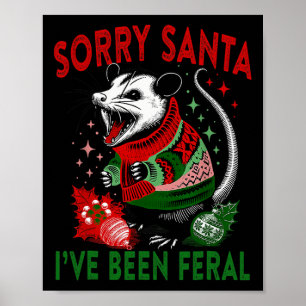 Sorry Santa I've Been Feral Funny Feral Opossum Ch Poster
