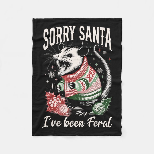 Sorry Santa Ive Been Feral Funny Feral Opossum Chr Fleece Blanket (Front)