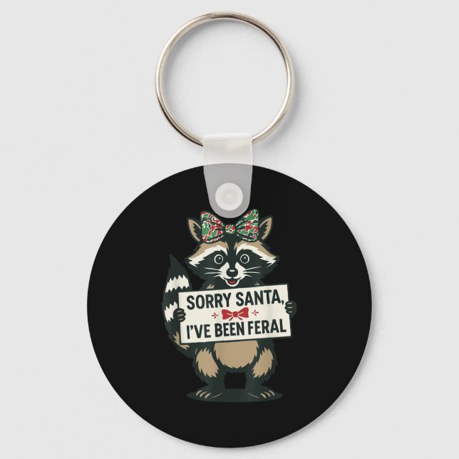 Sorry Santa I've Been Feral Funny Raccoon Meme Xma Keychain (Front)