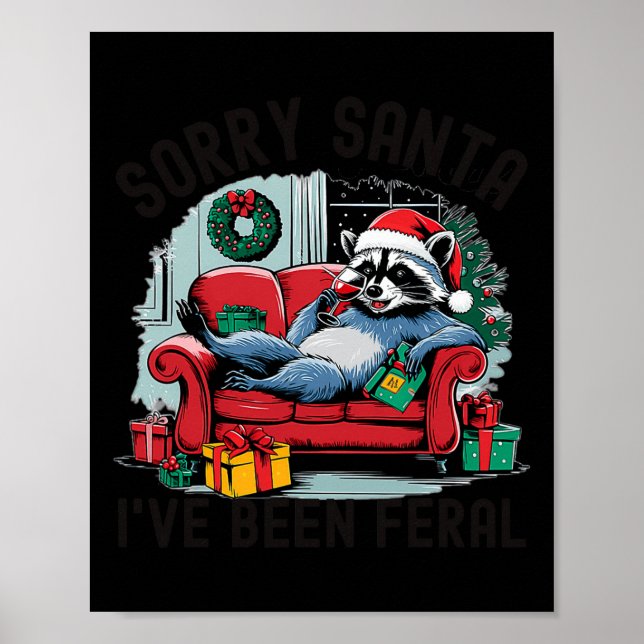 Sorry Santa I've Been Feral Funny Raccoon Xmas Lig Poster (Front)