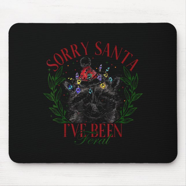 Sorry Santa I've Been Feral Girl Christmas Raccoon Mouse Pad (Front)