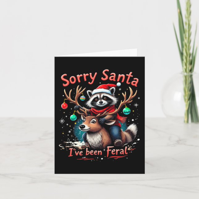 Sorry Santa I've Been Feral Raccoon Funny Christma Card (Front)