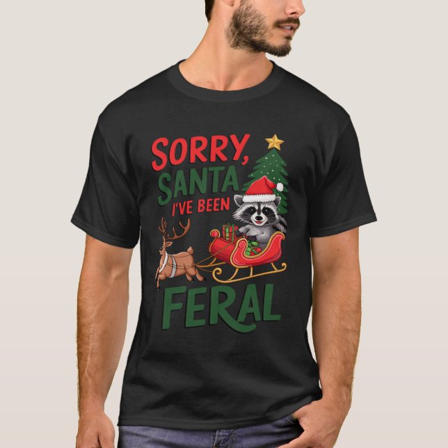 Sorry Santa I've Been Feral Raccoon Xmas Lights Re T-Shirt (Front)