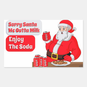 Sorry Santa We are Out Of Milk Enjoy The Soda Rectangular Sticker