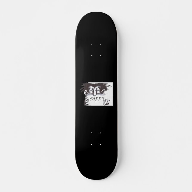 Sorry Skateboard Deck (Front)