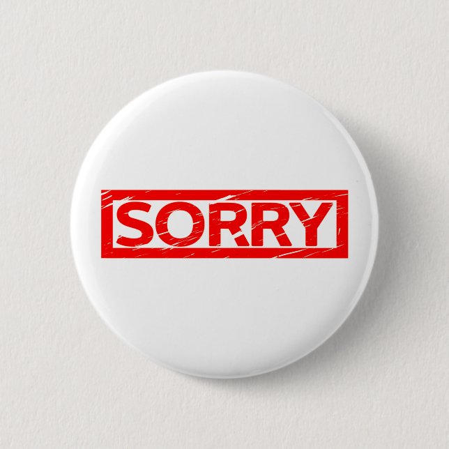 Sorry Stamp Pinback Button (Front)