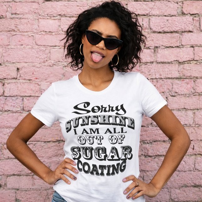 Sorry Sunshine Funny T-Shirt (WHT) (Creator Uploaded)