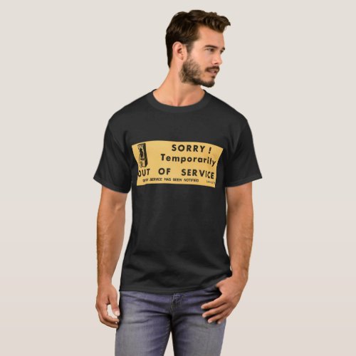 Sorry  Temporarily Out of Service T_Shirt