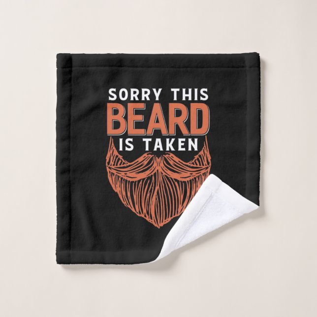 Sorry The Beard Is Taken Wash Cloth (Wash Cloth)