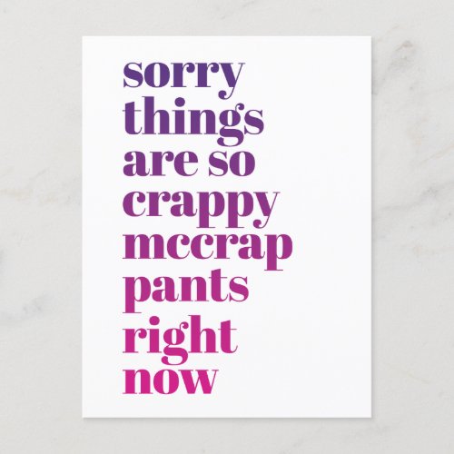 Sorry Things are So Crappy  Postcard