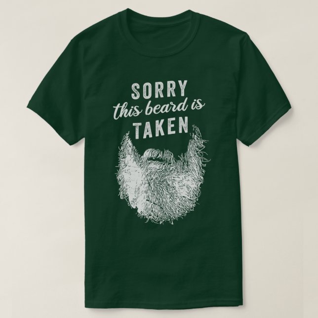Sorry this Beard is aken  Valentines Day   1  T-Shirt (Design Front)