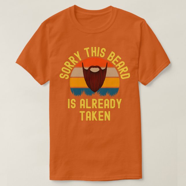 Sorry This Beard Is Already Taken 38 T-Shirt (Design Front)