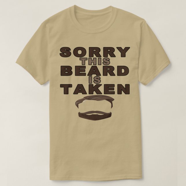 Sorry This Beard is Taken11 T-Shirt (Design Front)